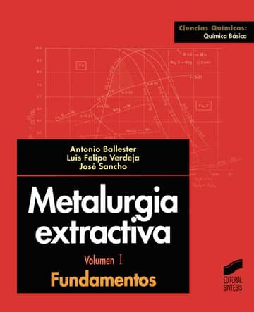 Metalurgia extractiva. Vol. I: Fundamentos