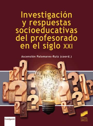 Investigación y respuestas socioeducativas del profesorado en el siglo XXI