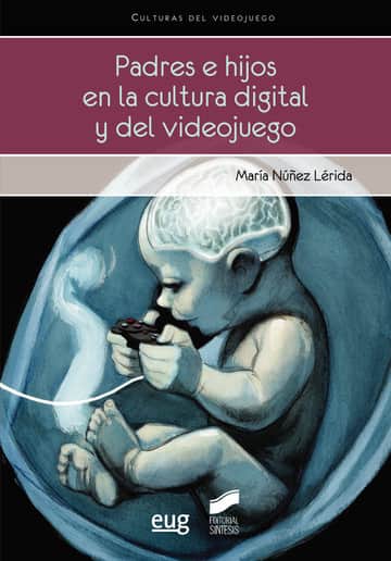 Padres e hijos en la cultura digital y del videojuego