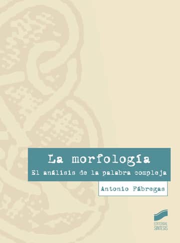 La morfología. El análisis de la palabra compleja