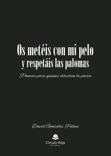 Os metéis con mi pelo y respetáis las palomas