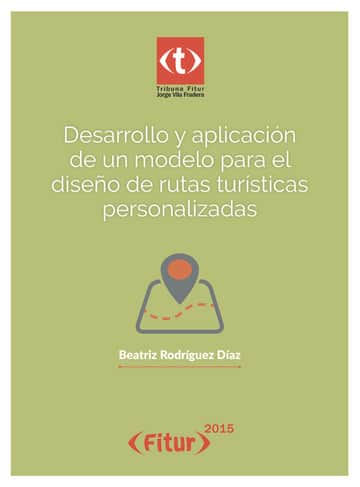 Desarrollo y aplicación de un modelo para el diseño de rutas turísticas personalizadas
