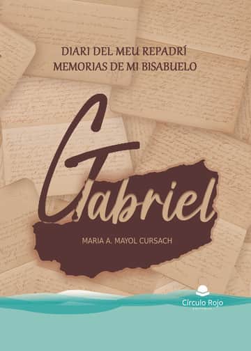 Diari del meu repadrí Gabriel / Memorias de mi bisabuelo Gabriel