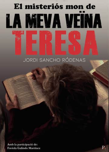 El misteriós món de LA MEVA VEÏNA TERESA