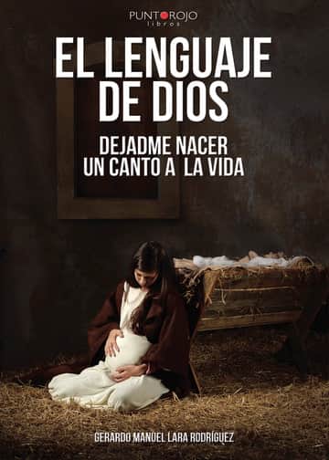 El lenguaje de Dios. Dejadme nacer. Un canto a la vida