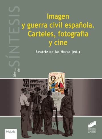 Imagen y guerra civil española. Carteles, fotografía y cine