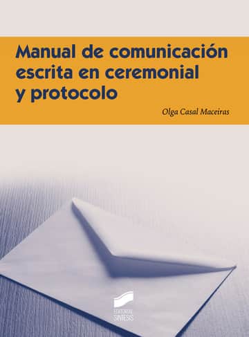 Manual de comunicación escrita en ceremonial y protocolo