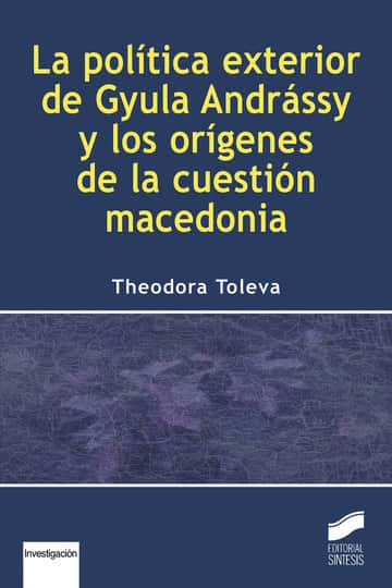 Las política exterior de Gyula Andrássy y los orígenes de la cuestión macedonia