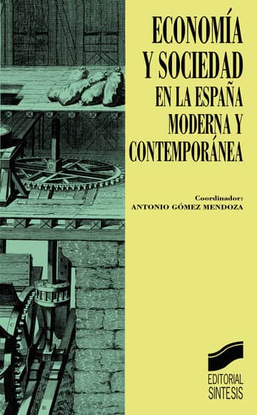 Economía y sociedad en la España moderna y contemporánea