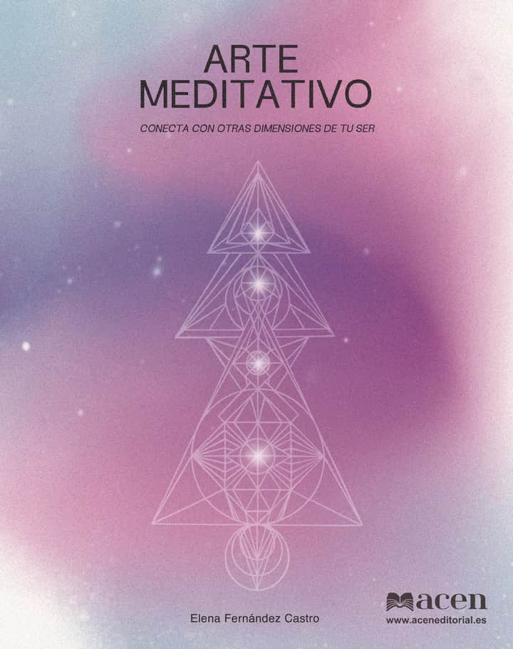 Arte Meditativo: Conecta con otras dimensiones de tu Ser