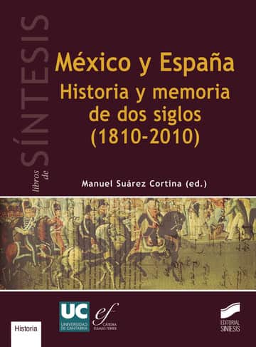 México y España. Historia y memoria de dos siglos (1810-2010)
