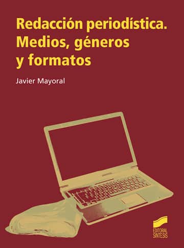 Redacción periodística. Medios, géneros y formatos