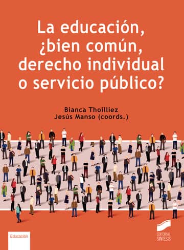 La educación, ¿bien común, derecho individual o servicio público?