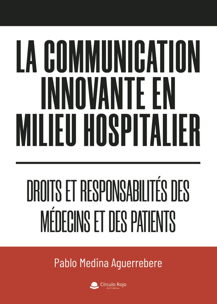 La communication innovante en milieu hospitalier: Droits et responsabilités des médecins et des patients
