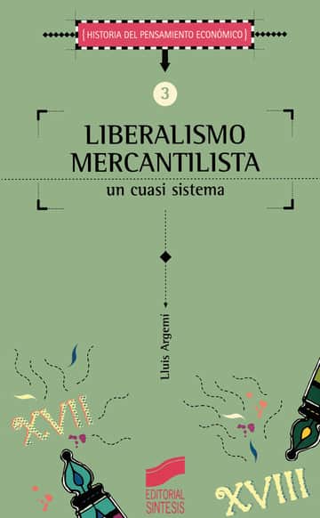 Liberalismo mercantilista. Un cuasi sistema