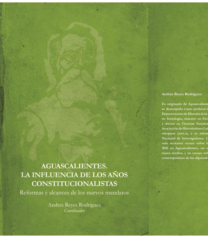 Aguascalientes. La influencia de los años constitucionalistas: Reformas y alcances de los nuevos mandatos
