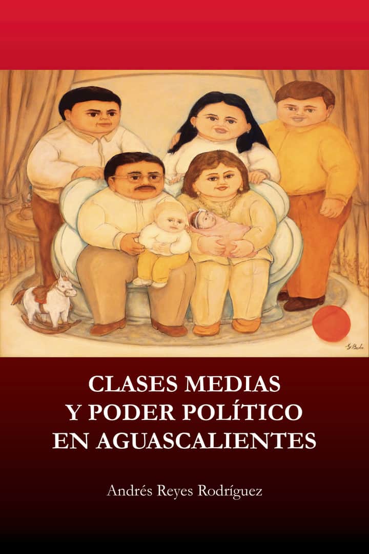 Clases medias y poder político en Aguascalientes