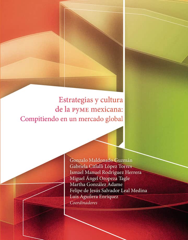 Estrategias y cultura de la PyME mexicana: compitiendo en un mercado global