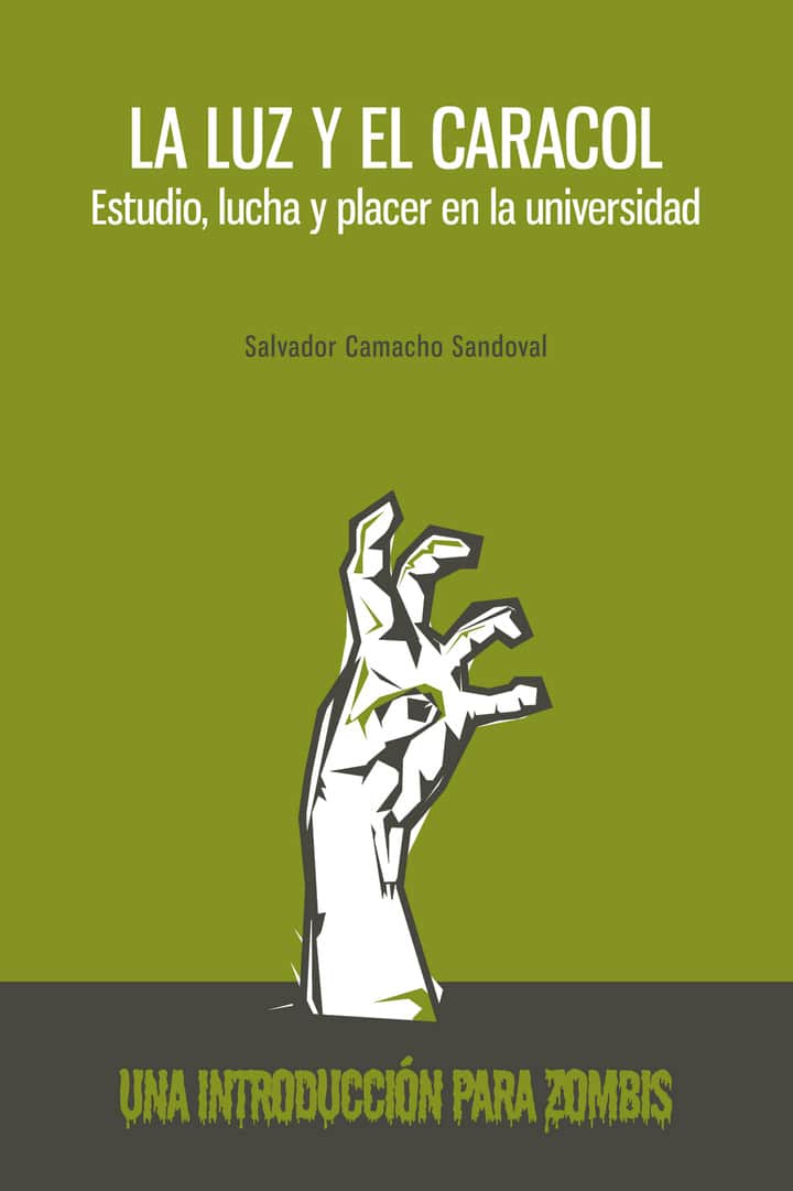La luz y el caracol. Estudio, lucha y placer en la universidad