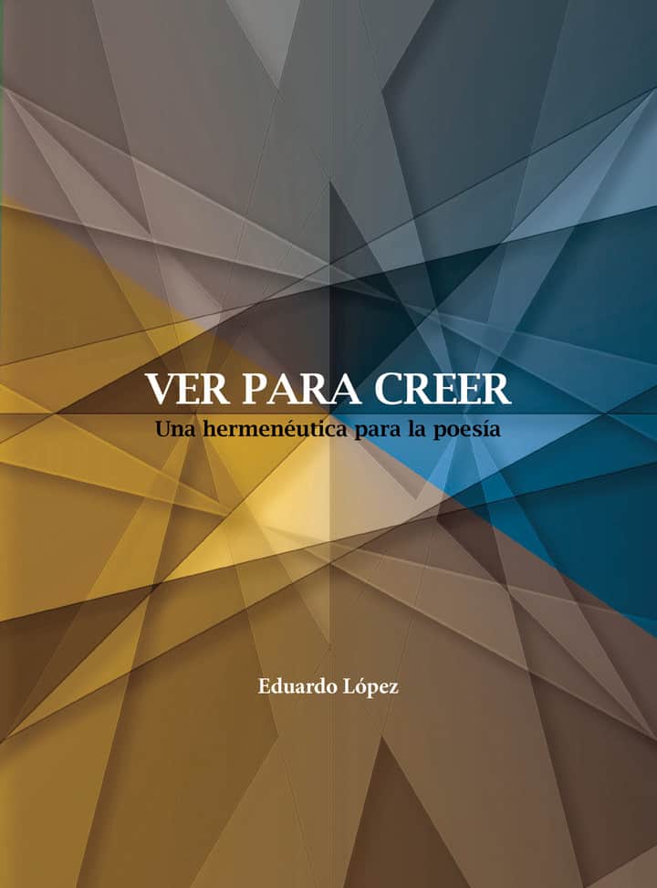 Ver para creer: Una hermenéutica para la poesía
