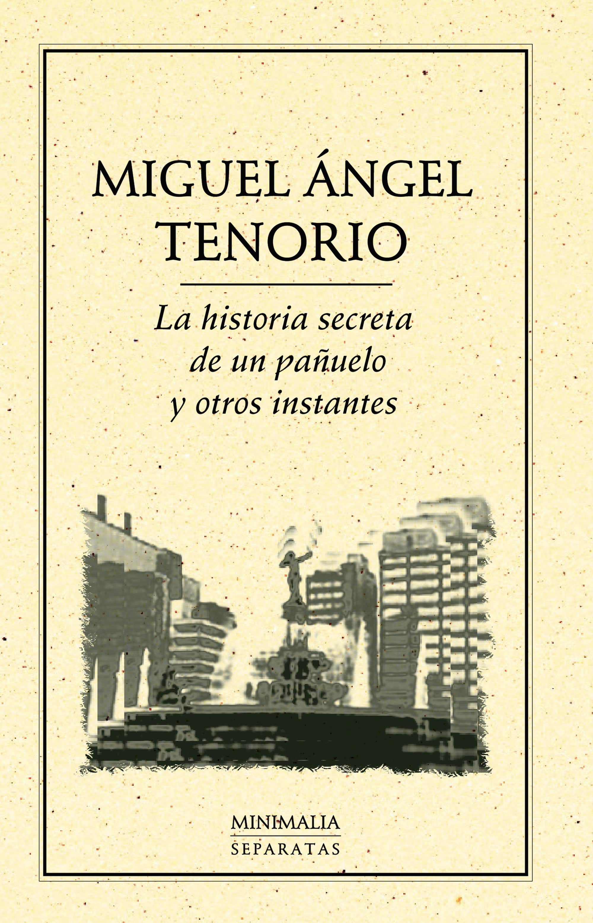 La historia secreta de un pañuelo y otros instantes