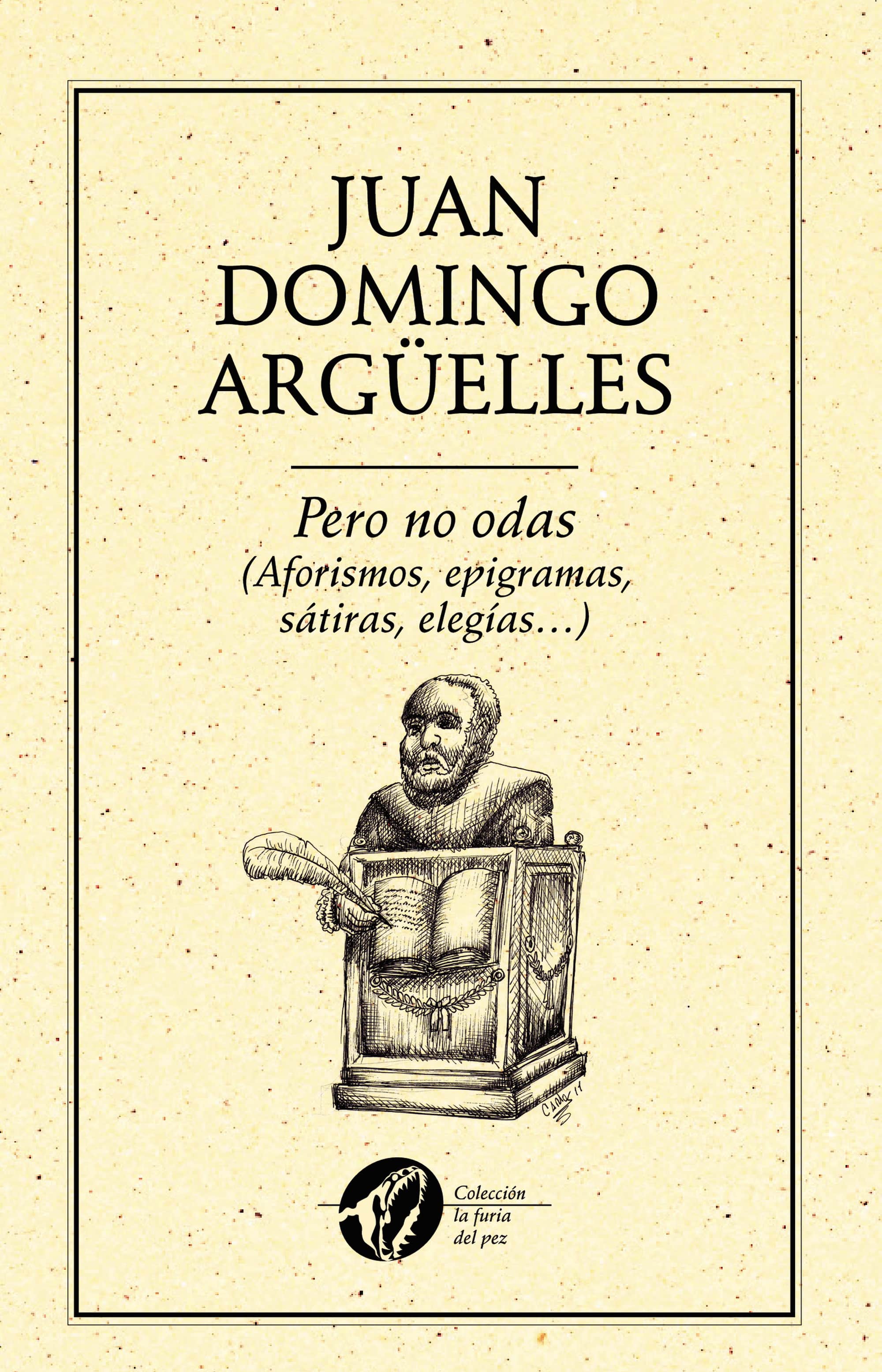 Pero no odas (Aforismos, epigramas, sátiras, elegías?)