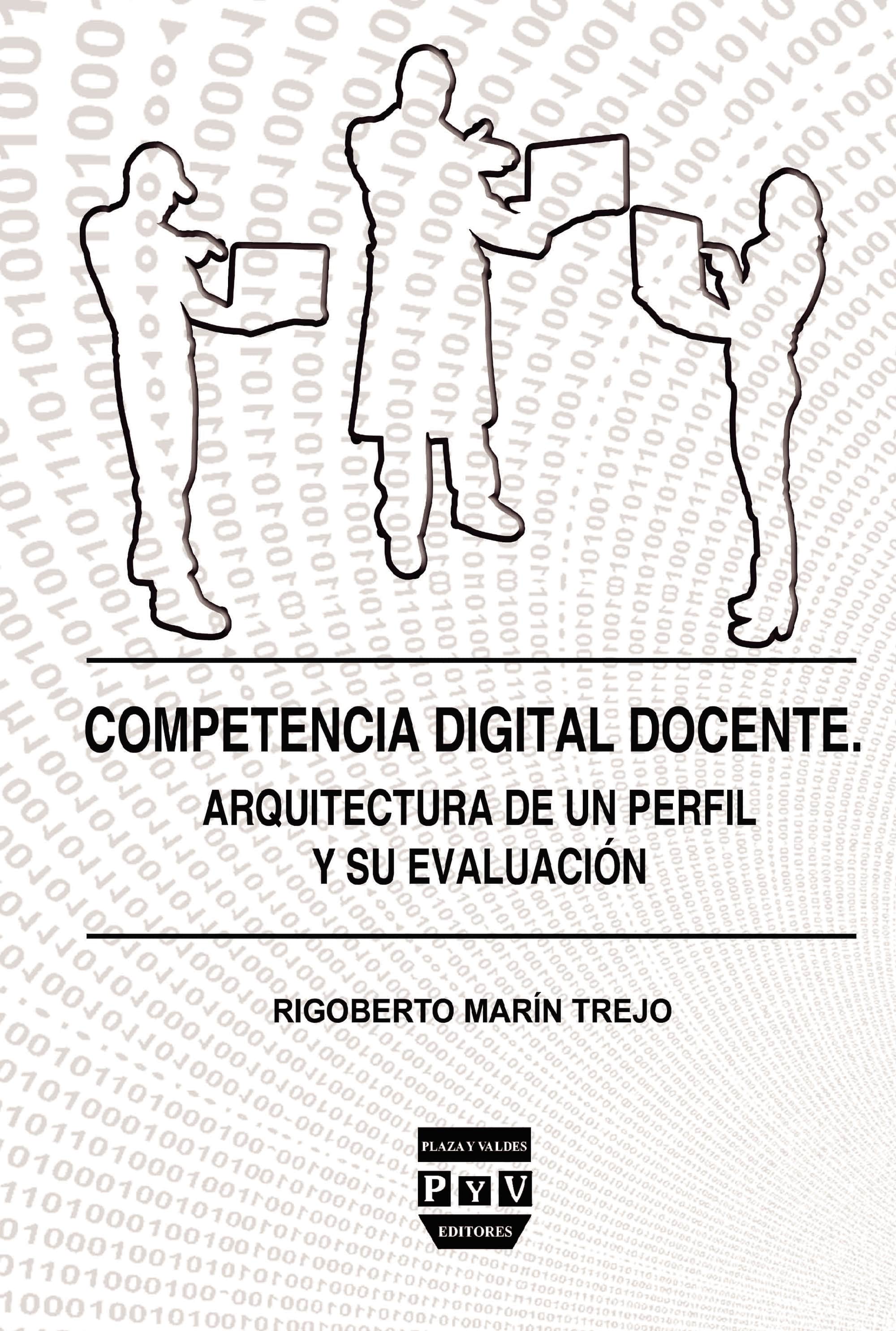 Competencia digital docente: Arquitectura de un perfil y su evaluacion
