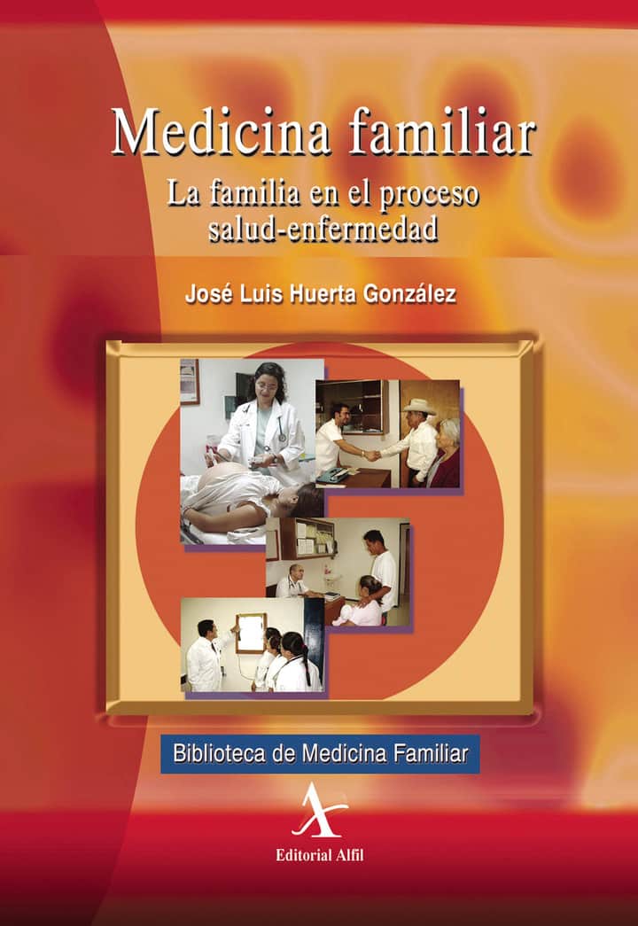 Medicina familiar: la familia en el proceso salud-enfermedad