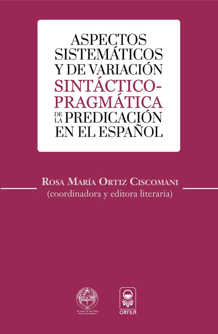 Aspectos sistemáticos y de variación sintáctico-pragmática de la predicación en el español