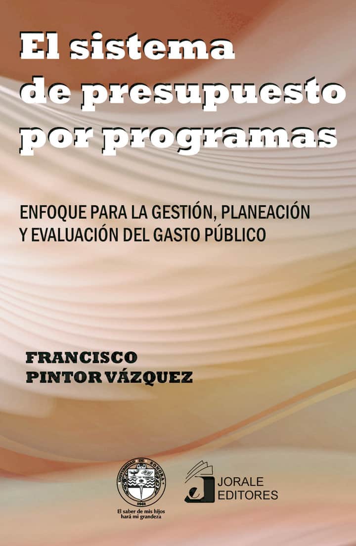 El sistema de presupuesto por programas. Enfoque para la gestión, planeación y evaluación del gasto público