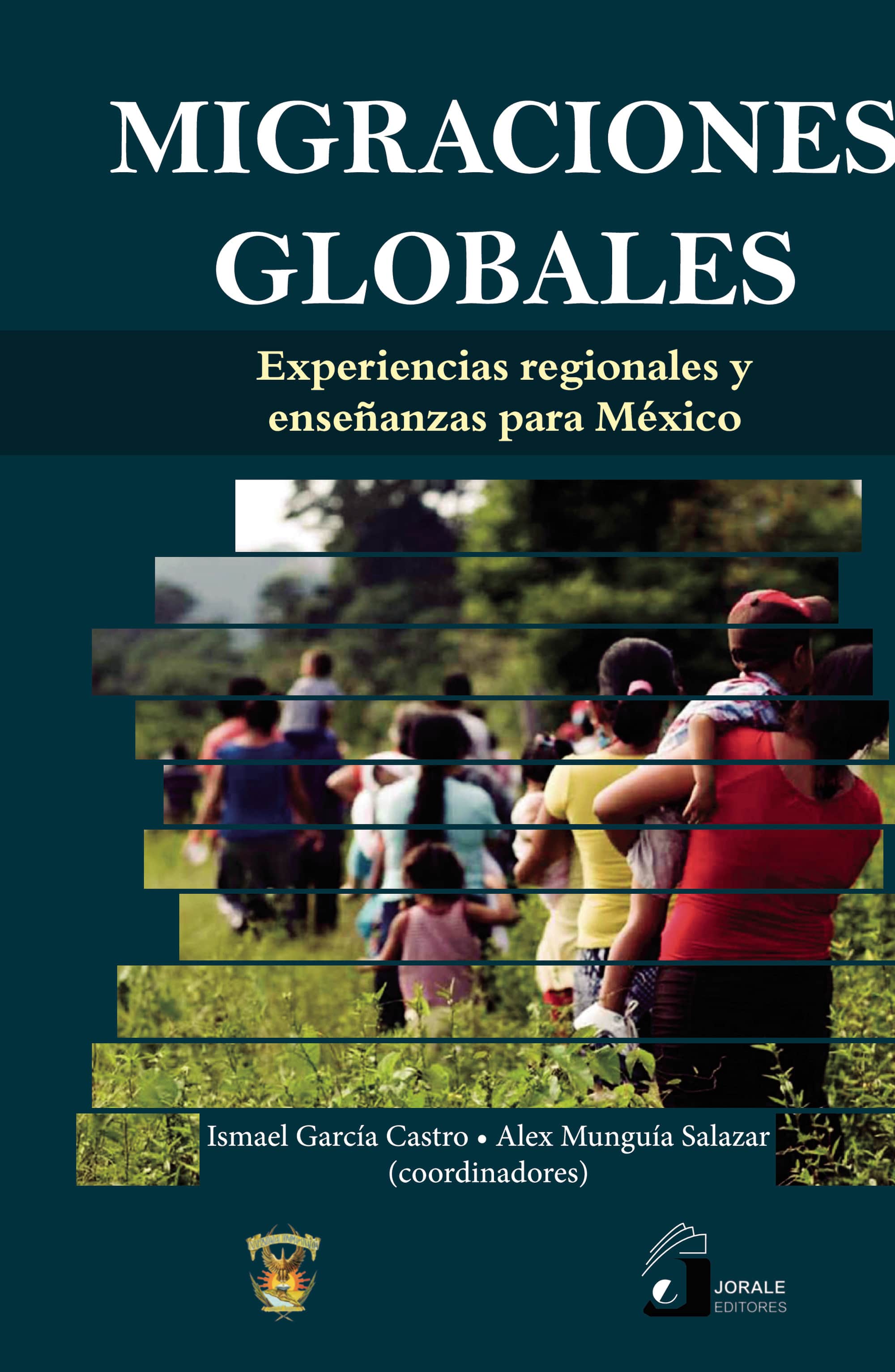 Migraciones globales. Población en movimiento, familias y comunidades migrantes