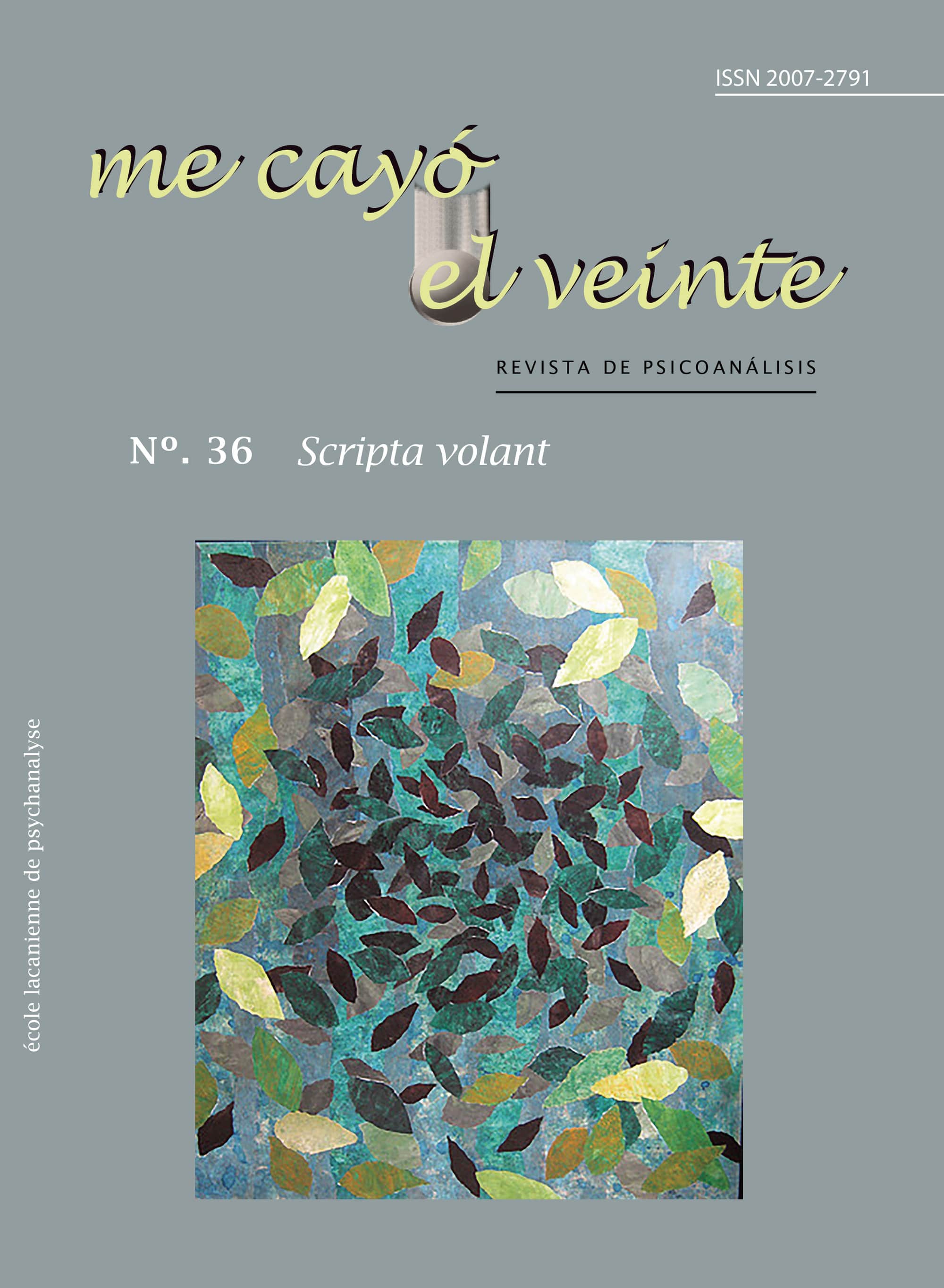Me cayó el veinte. Revista de psicoanálisis no. 36: Scripta volant