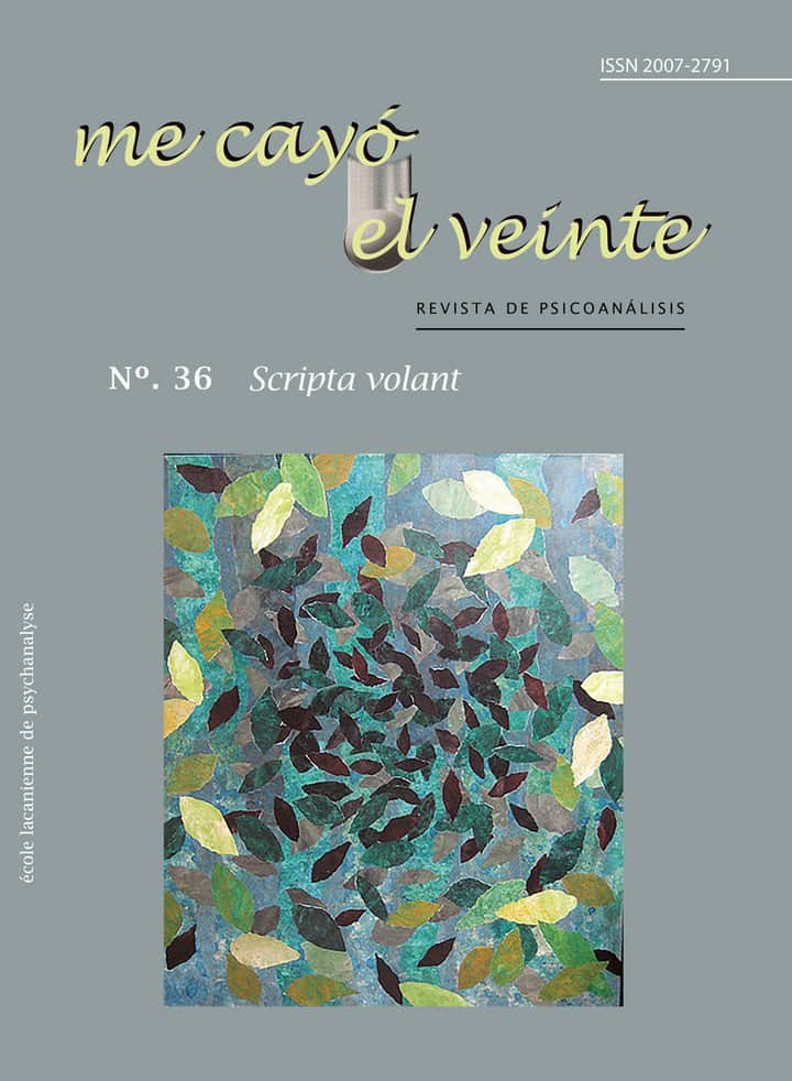 Me cayó el veinte. Revista de psicoanálisis no. 36: Scripta volant