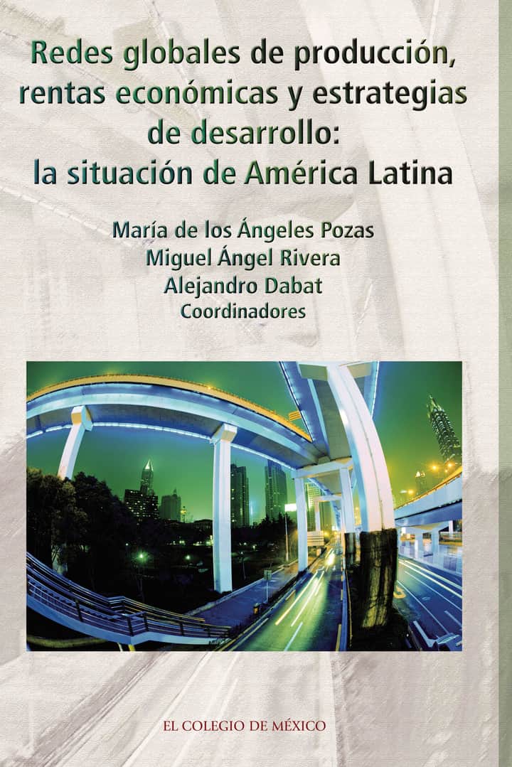 Redes globales de producción, rentas económicas y estrategias de desarrollo:: La situación de América Latina