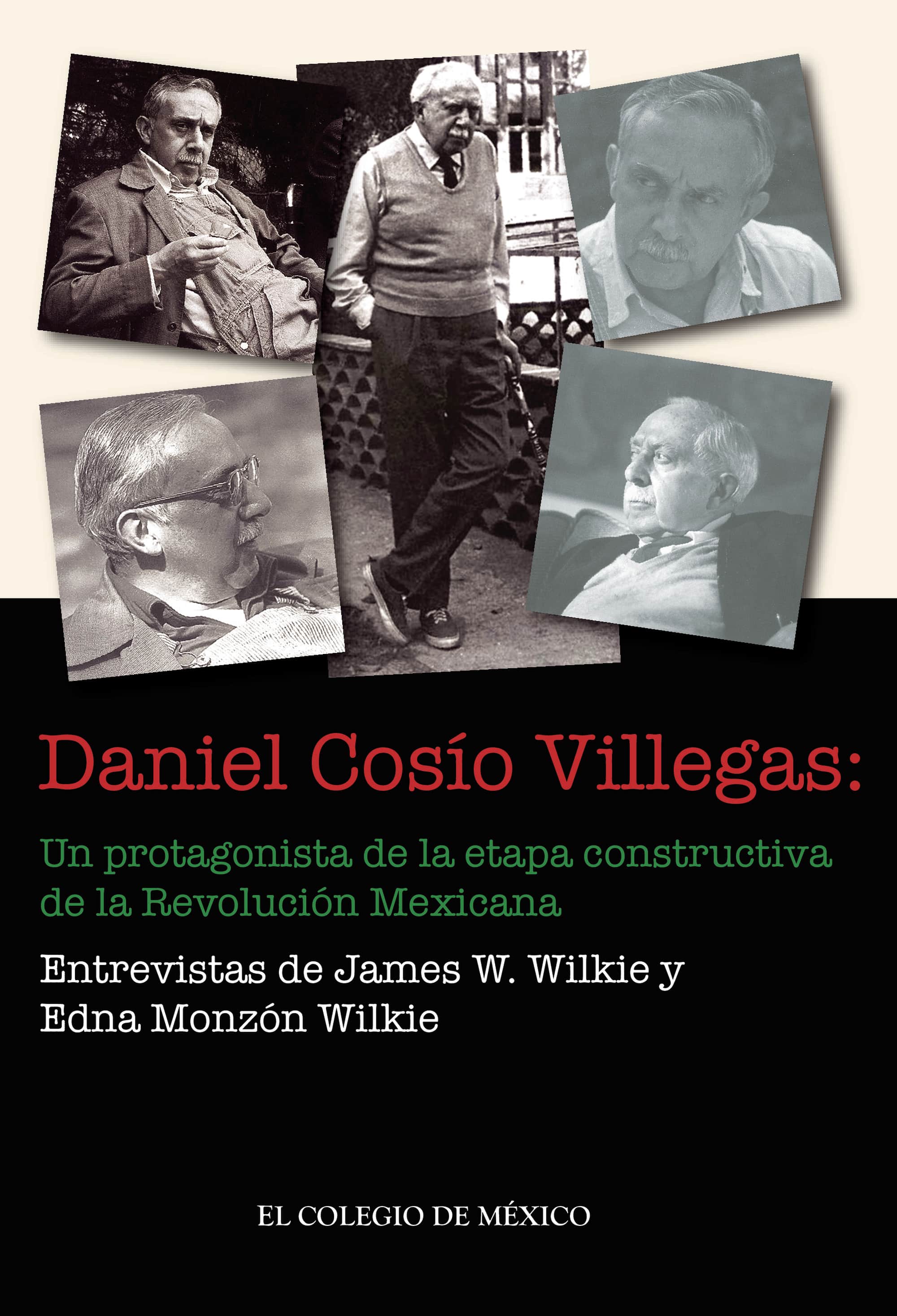 Daniel Cosío Villegas:: un protagonista de la etapa constructiva de la Revolución Mexicana
