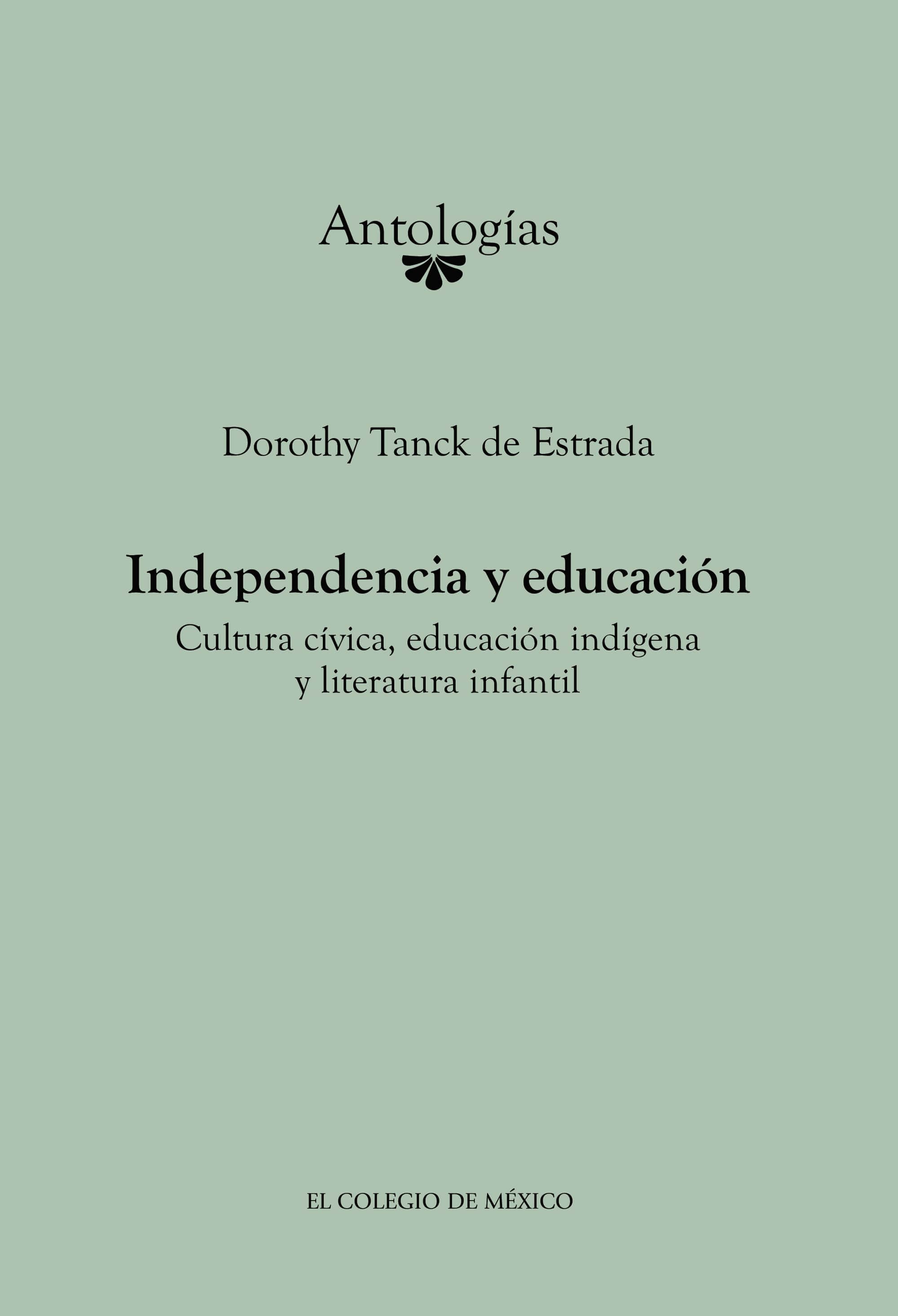 Independencia y educación: Cultura cívica, educación indígena y literatura infantil