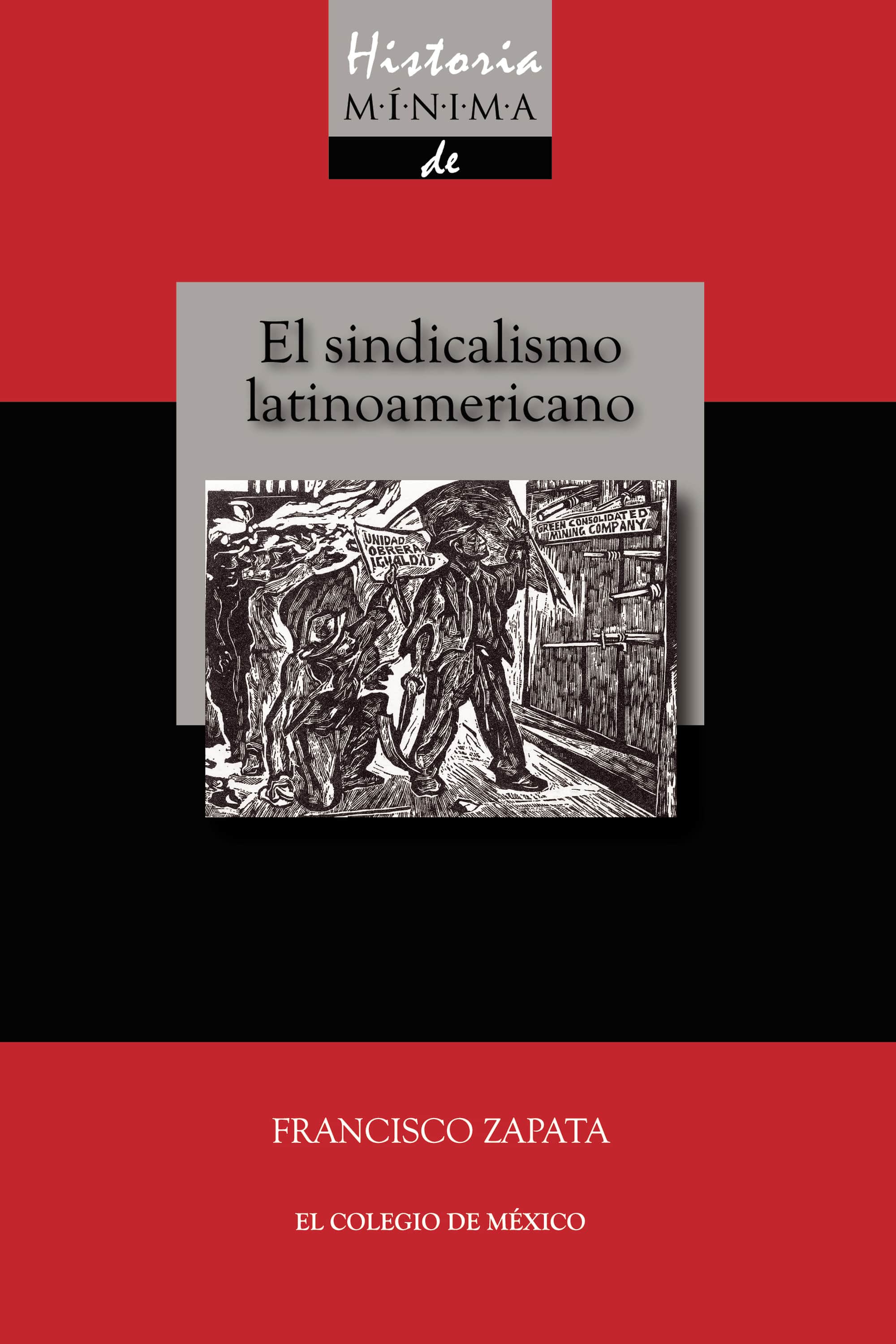 Historia mínima del sindicalismo latinoamericano