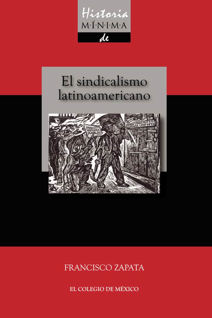 Historia mínima del sindicalismo latinoamericano