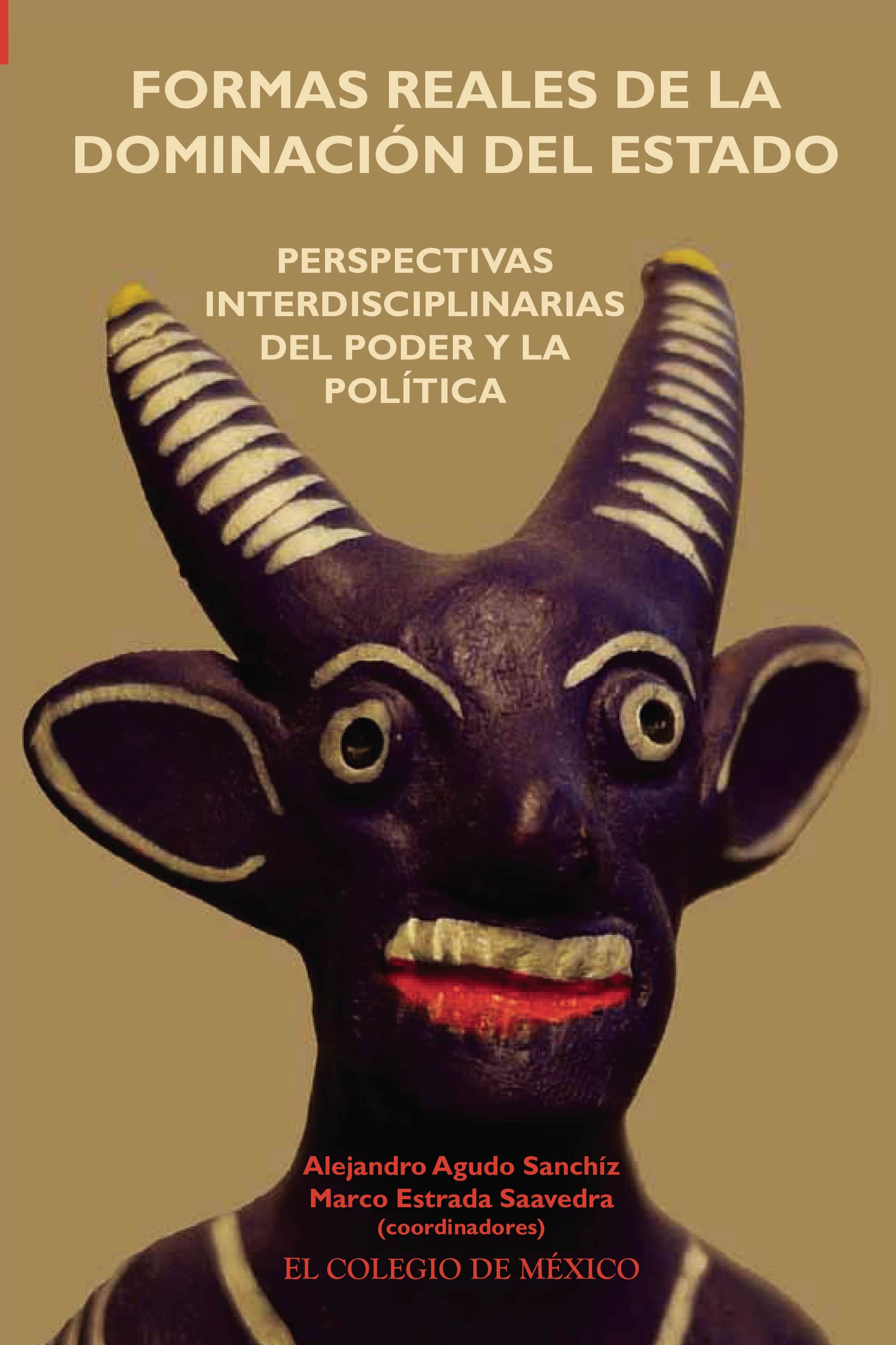Formas reales de la dominación del estado:: perspectivas interdisciplinarias del poder y la política