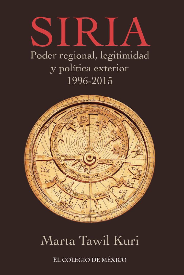 Siria: Poder regional, legitimidad y política exterior, 1996-2015