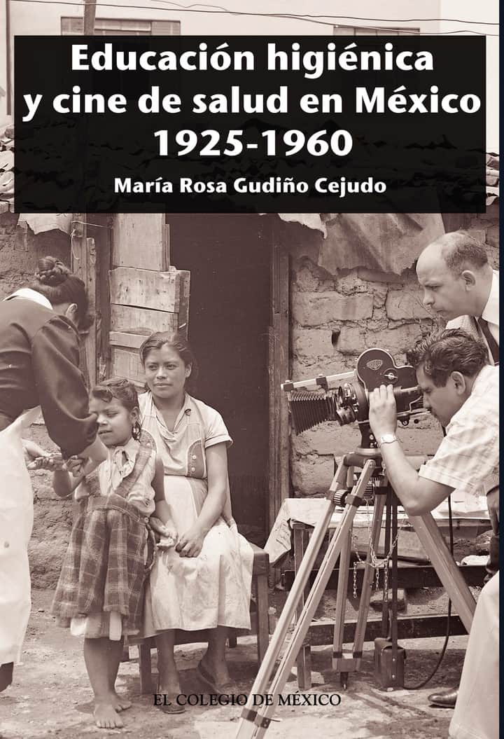 Educación higiénica y cine de salud en México 1925-1960