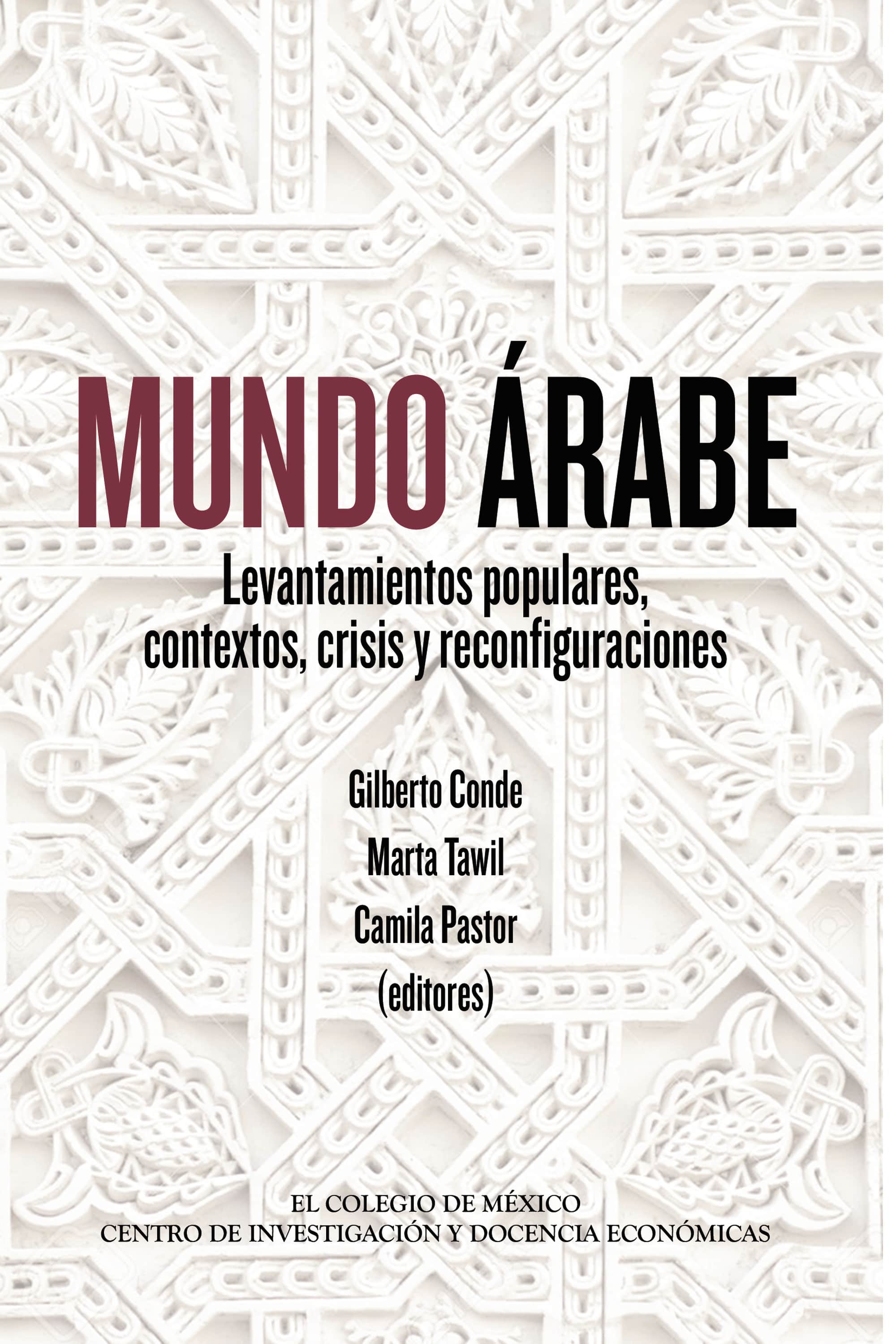 Mundo árabe.: Levantamientos populares, contextos, crisis y reconfiguraciones