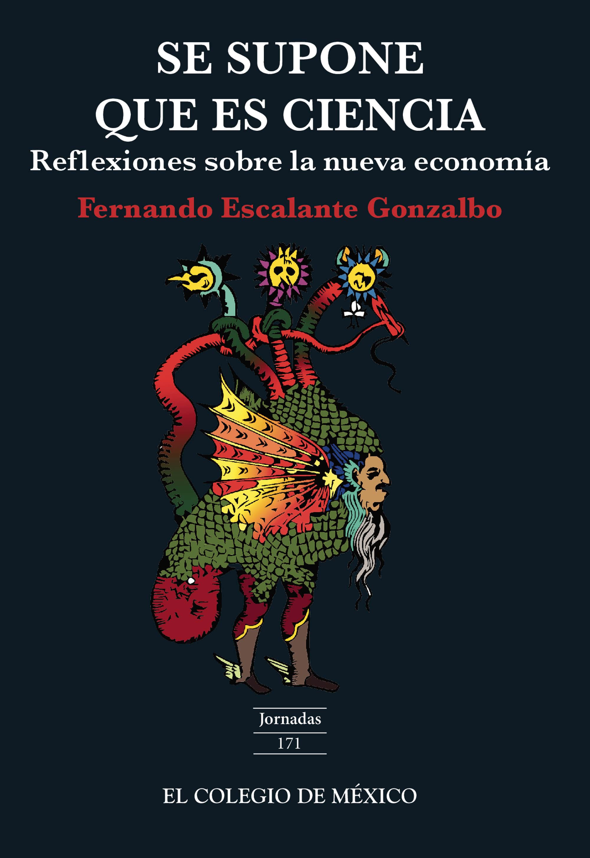 Se supone que es ciencia:: Reflexiones sobre la nueva economía
