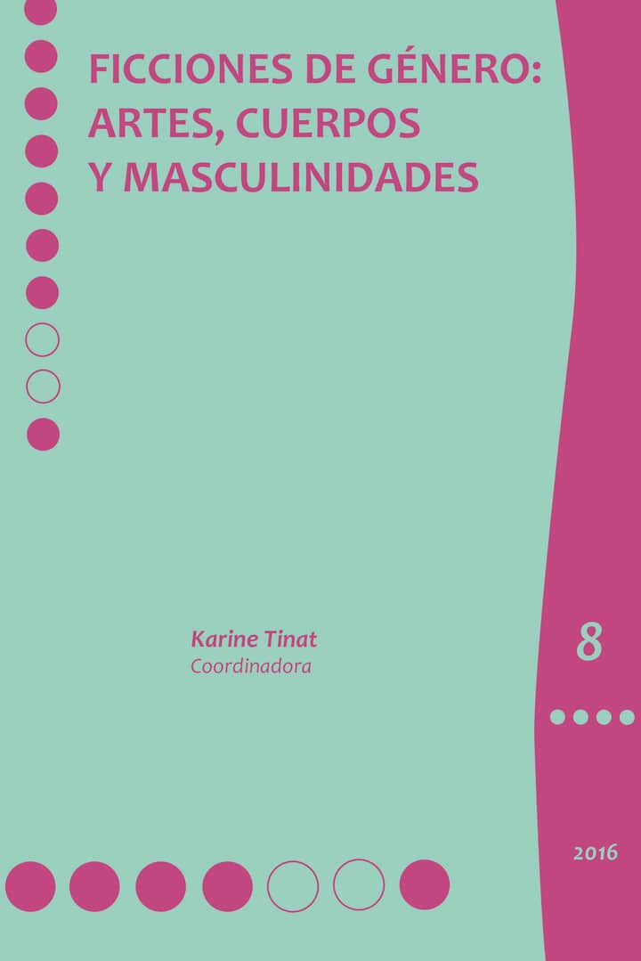 Ficciones de género:: artes, cuerpos y masculinidades