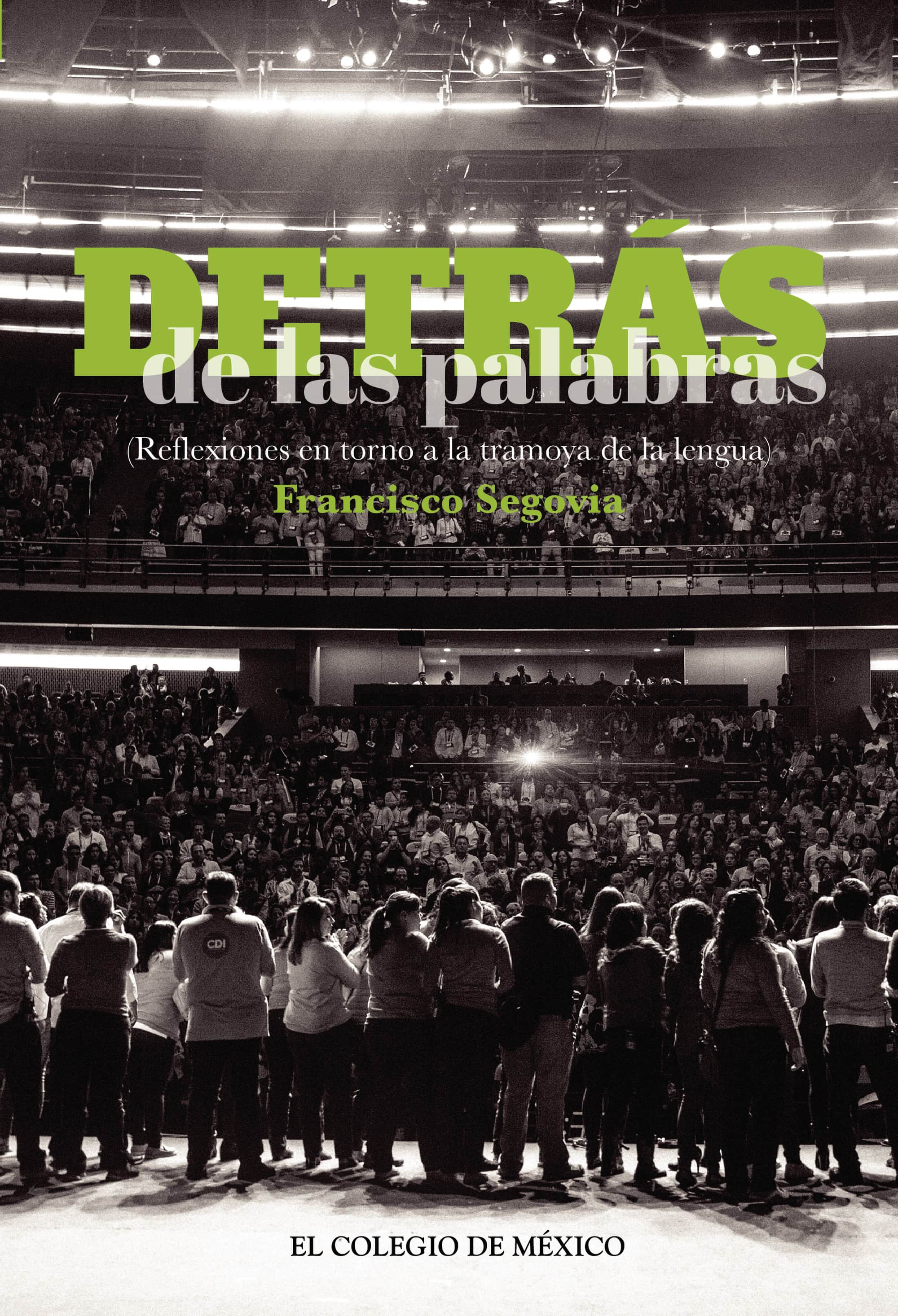 Detrás de las palabras.: (Reflexiones en torno a la Tramoya de la lengua)