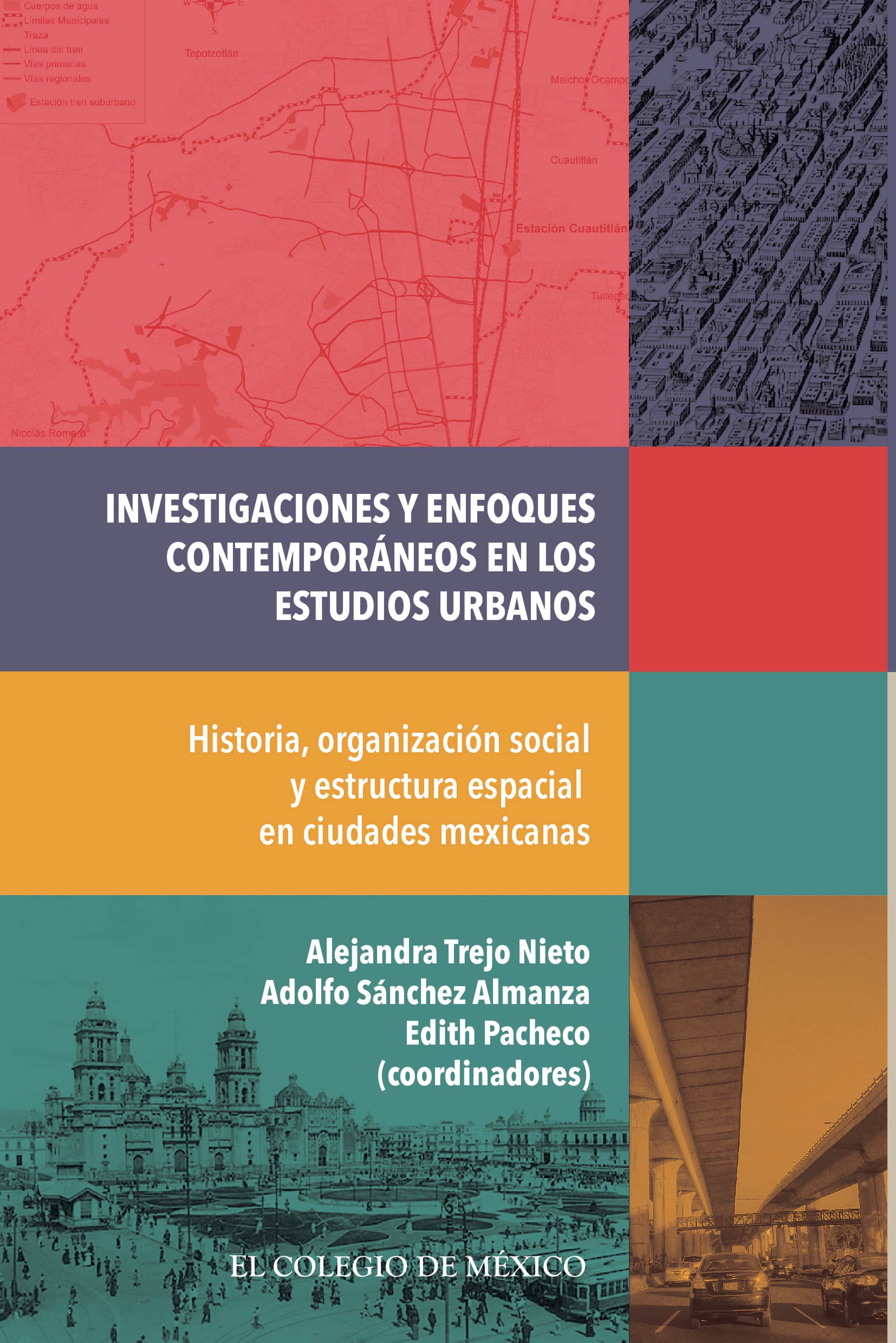 Investigaciones y enfoques contemporáneos en los estudios urbanos.: Historia, organización social y estructura espacial en ciudades mexicanas