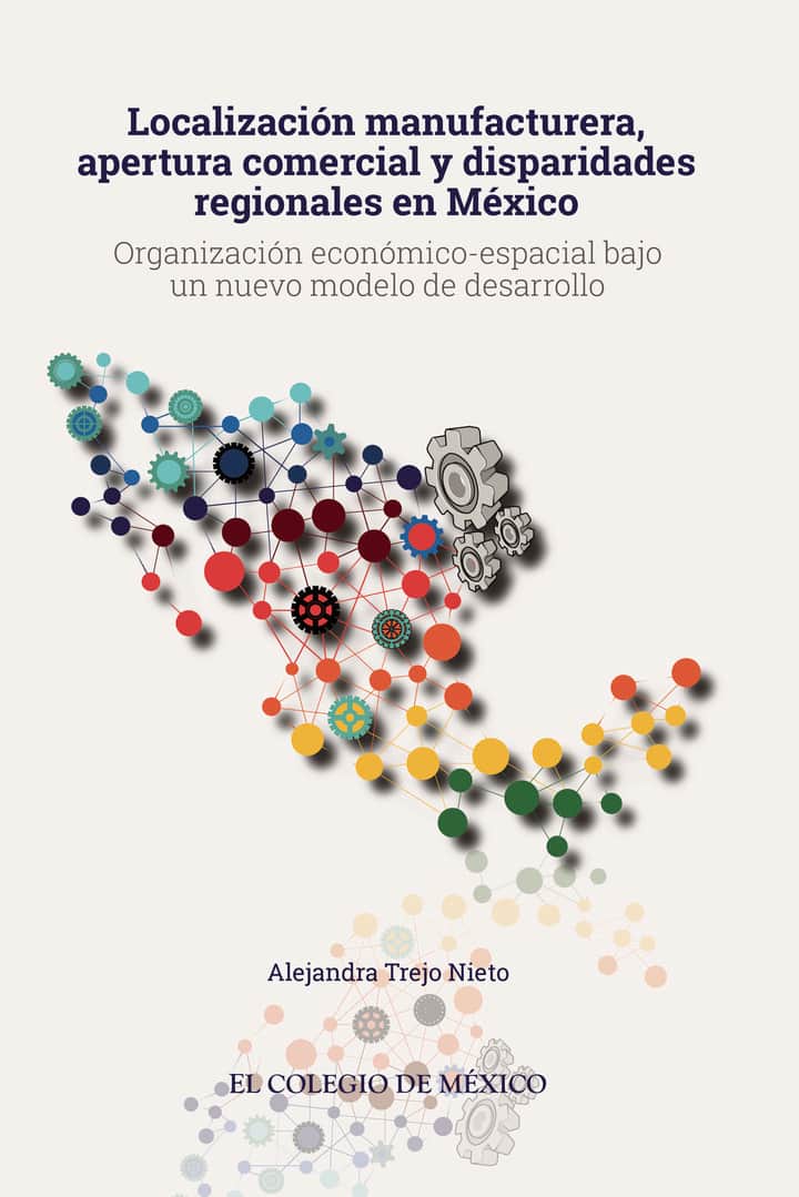 Localización manufacturera, apertura comercial y disparidades regionales en México