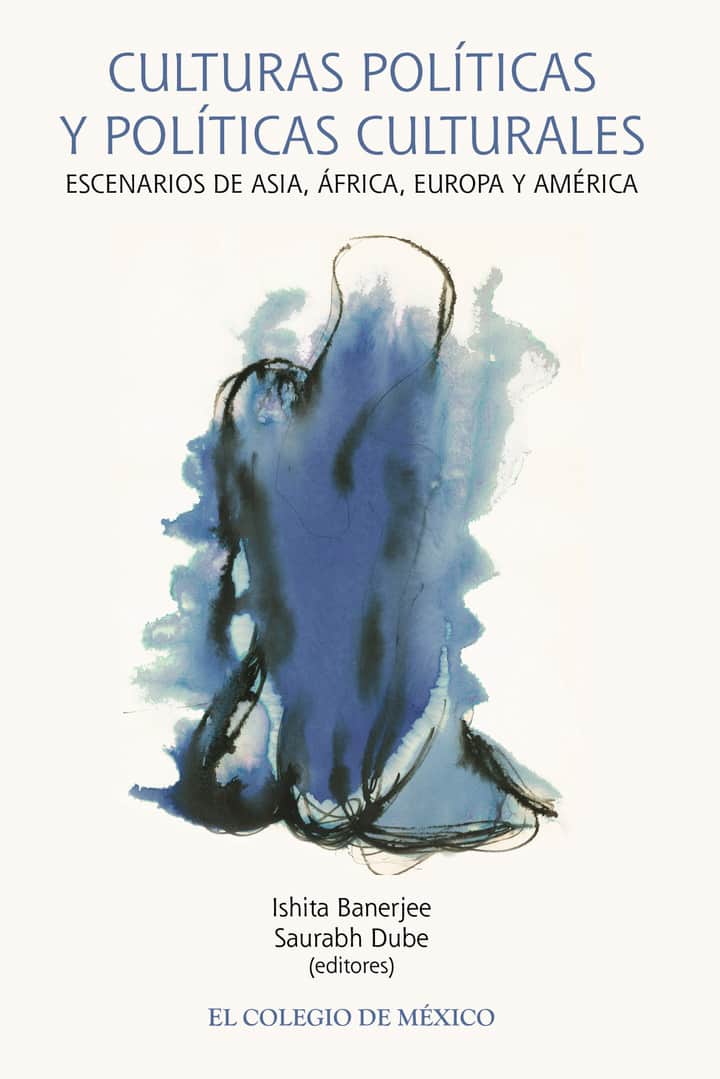 Culturas políticas y políticas culturales.: Escenarios de Asia, África, Europa y América