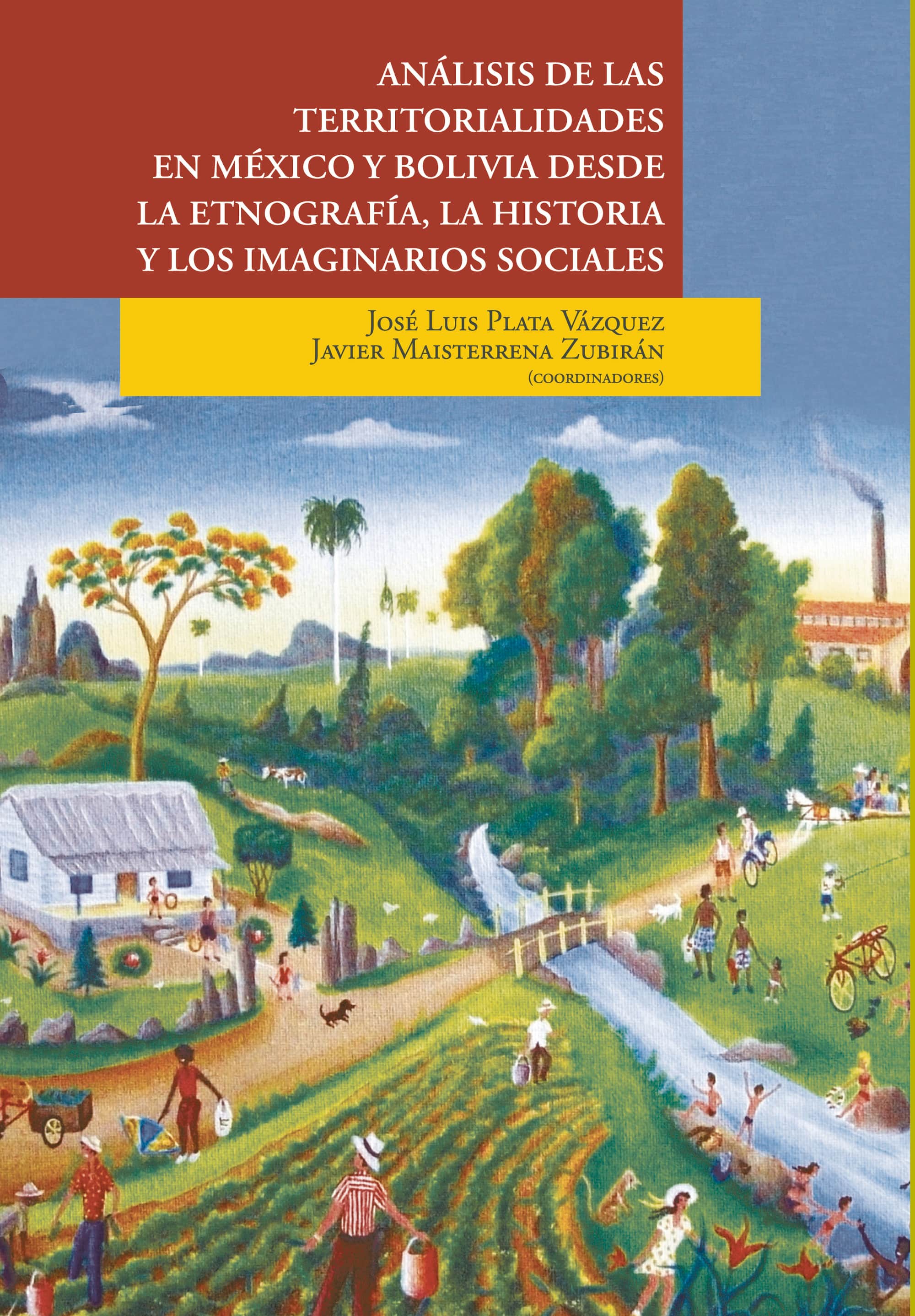 Análisis de las territorialidades en México y Bolivia desde la etnografía, la historia y los imaginarios sociales