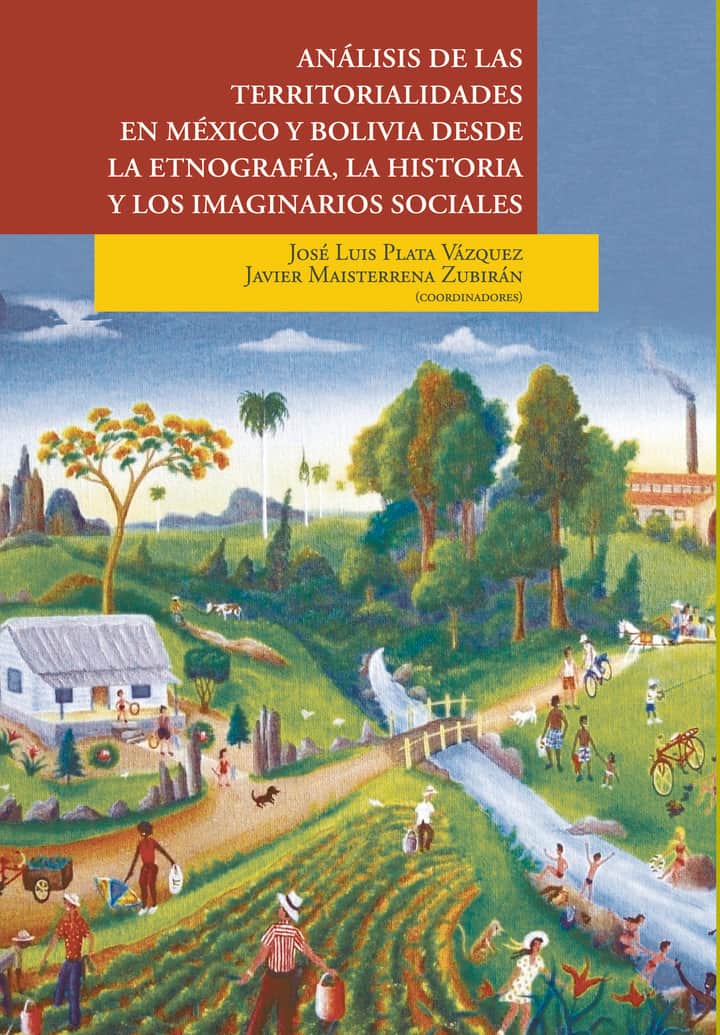 Análisis de las territorialidades en México y Bolivia desde la etnografía, la historia y los imaginarios sociales